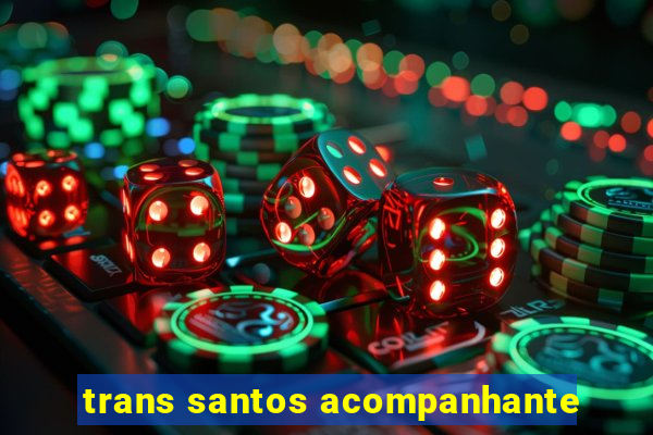 trans santos acompanhante